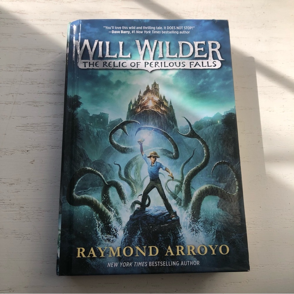 Will Wilder #1: The Relic of Perilous Falls, by Raymond Arroyo